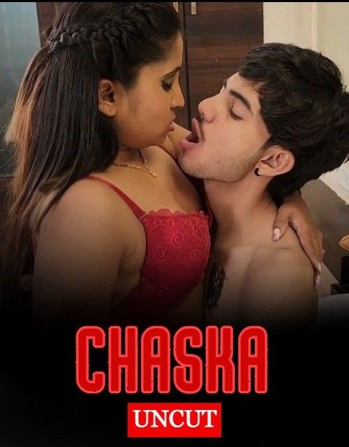 Chaska (2023) Hindi HotX Short Film HDRip 720p 480p