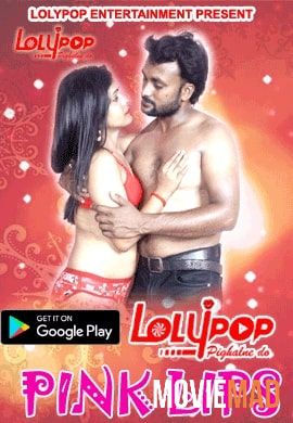 Pink Lips 2021 UNRATED Lolypop Originals Hindi Short Film 720p 480p