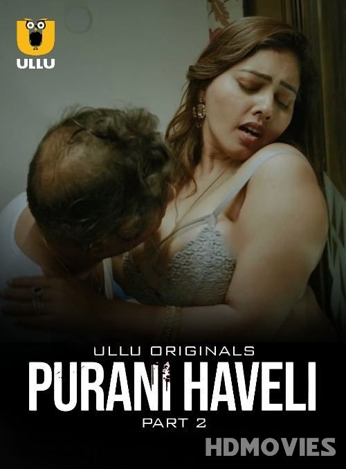 Purani Haveli (2024) Hindi Season 01 Episodes 04 to 06 ULLU