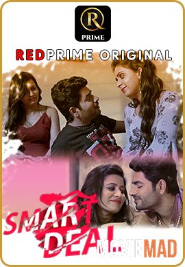 Smart Deal 2021 S01 HDRip Complete RedPrime Hindi Web Series 720p 480p