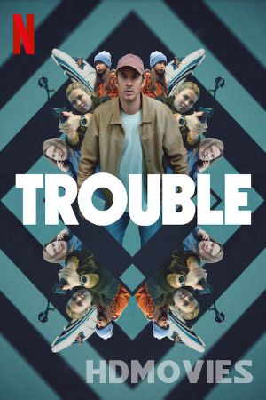 Trouble (2024) Hindi Dubbed